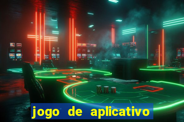 jogo de aplicativo para ganhar dinheiro