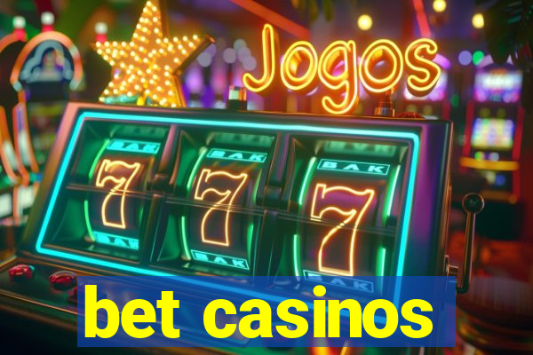 bet casinos