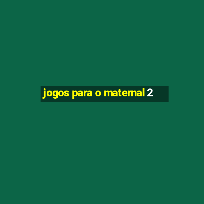 jogos para o maternal 2