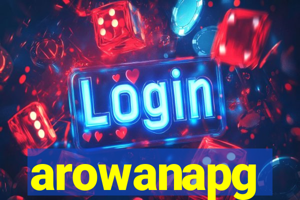 arowanapg