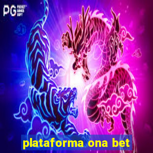 plataforma ona bet