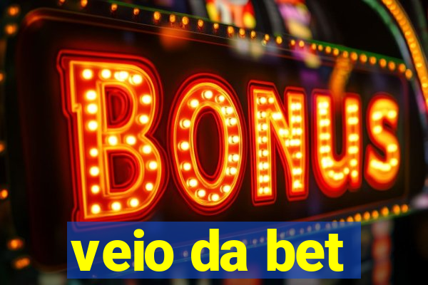 veio da bet