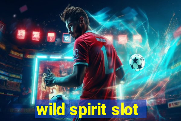 wild spirit slot