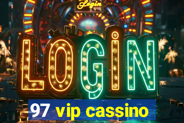 97 vip cassino