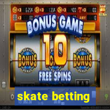 skate betting