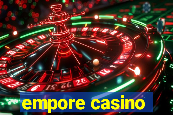 empore casino