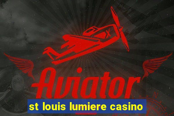 st louis lumiere casino