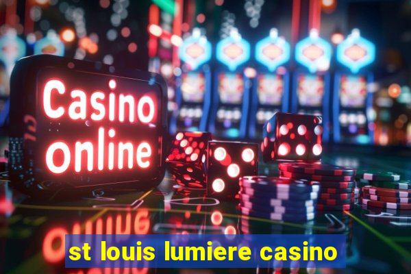 st louis lumiere casino