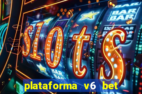 plataforma v6 bet é confiável