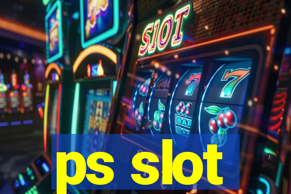 ps slot