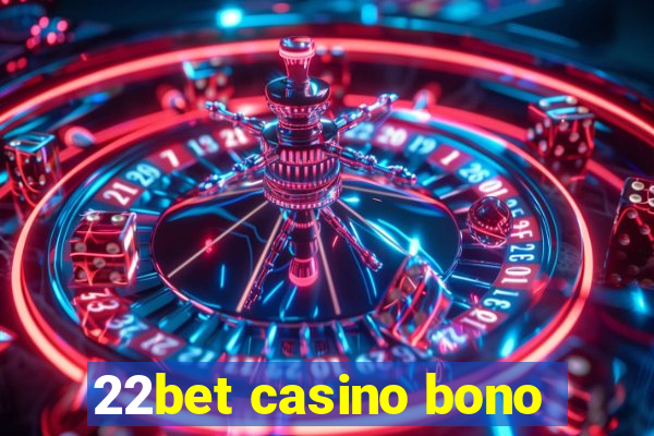 22bet casino bono