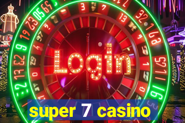 super 7 casino