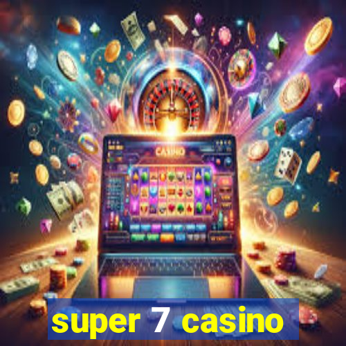 super 7 casino