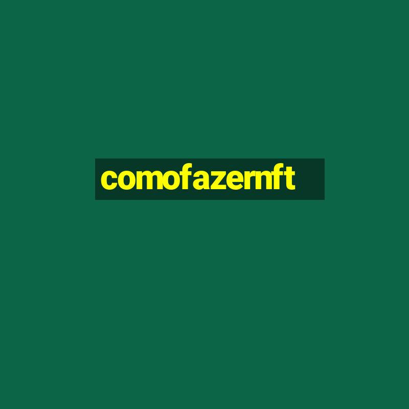 comofazernft