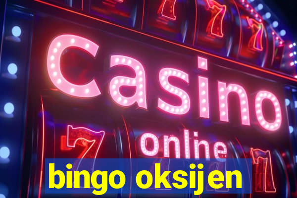 bingo oksijen