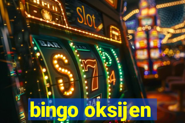 bingo oksijen