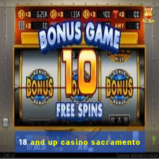 18 and up casino sacramento