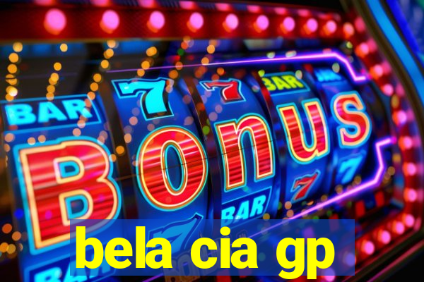 bela cia gp