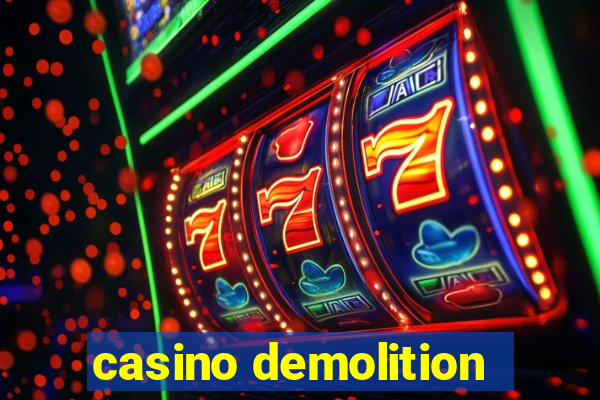 casino demolition