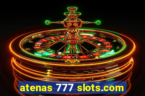 atenas 777 slots.com