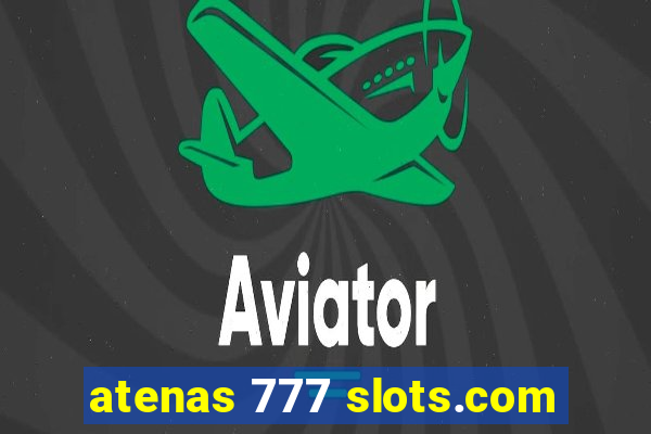 atenas 777 slots.com