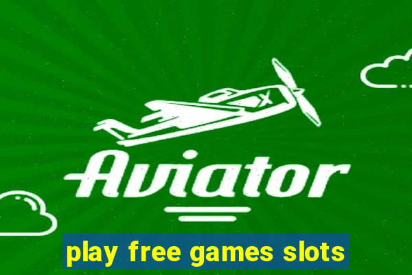 play free games slots