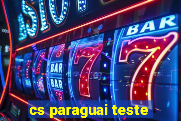 cs paraguai teste