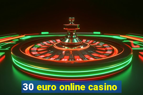 30 euro online casino