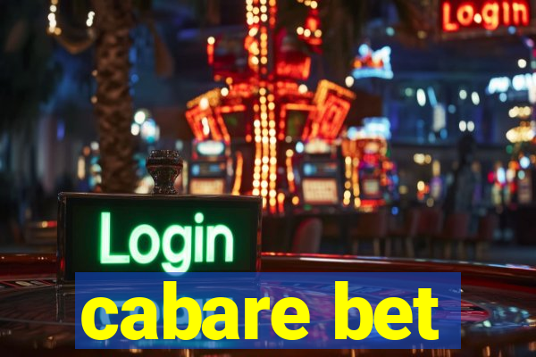 cabare bet