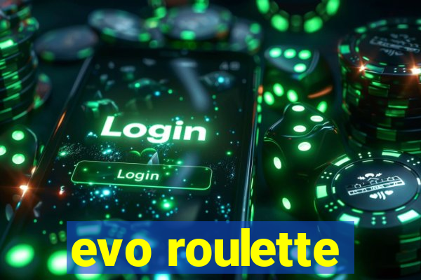 evo roulette