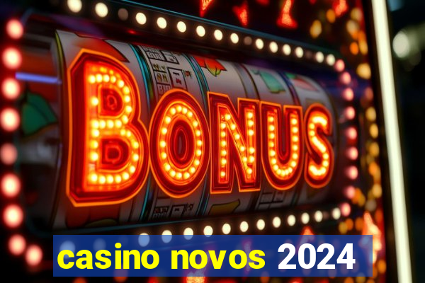 casino novos 2024