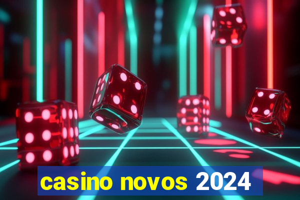 casino novos 2024