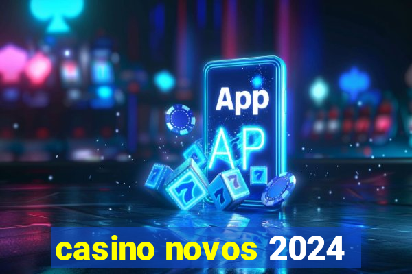 casino novos 2024