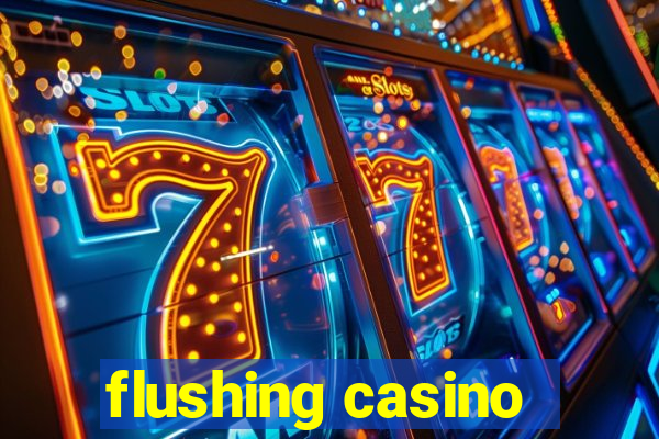 flushing casino