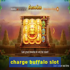 charge buffalo slot