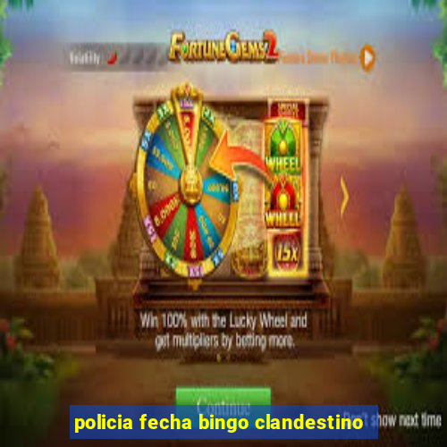 policia fecha bingo clandestino