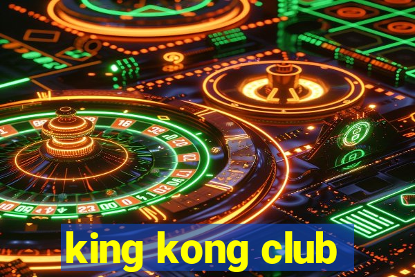 king kong club