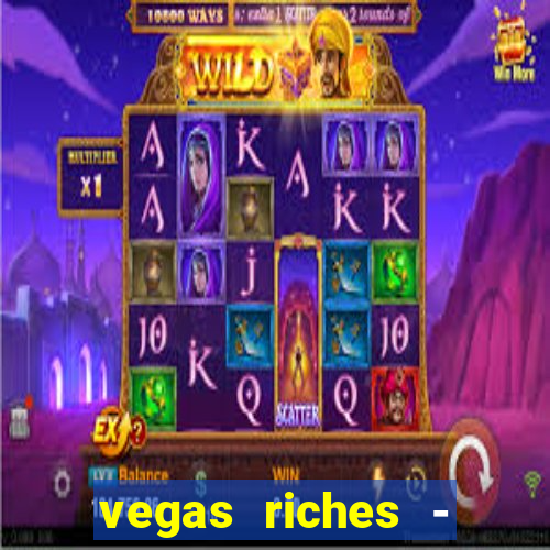 vegas riches - casino games