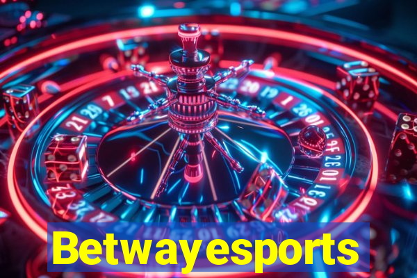 Betwayesports