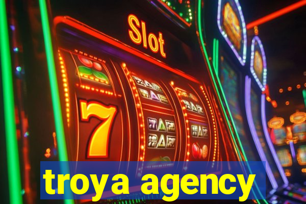 troya agency