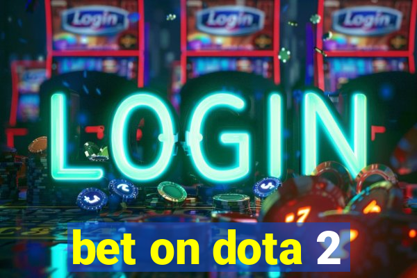 bet on dota 2