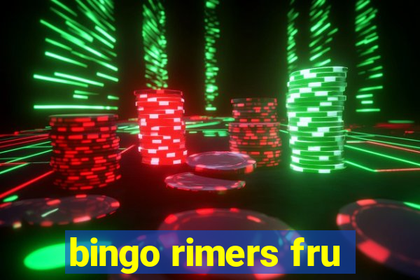 bingo rimers fru