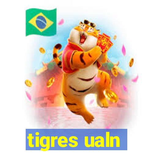 tigres ualn