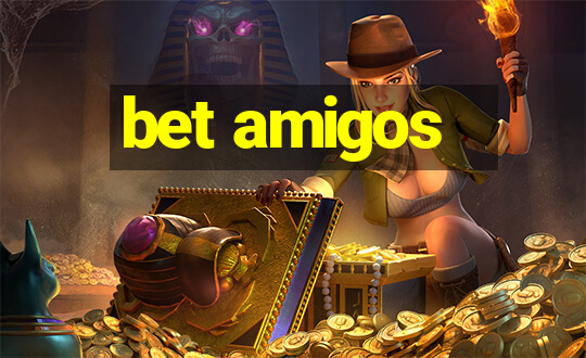 bet amigos