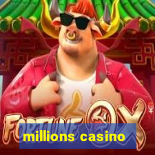 millions casino