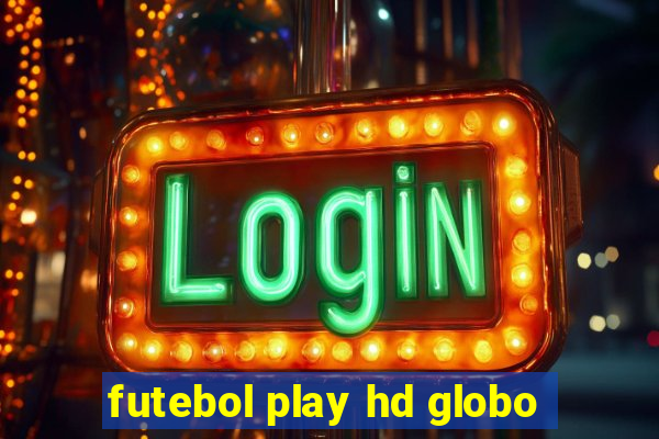 futebol play hd globo