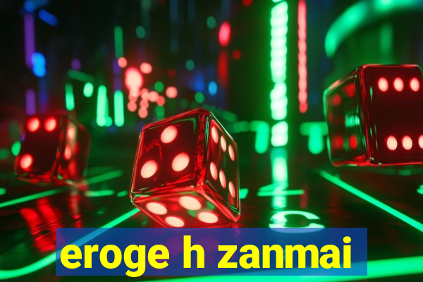 eroge h zanmai