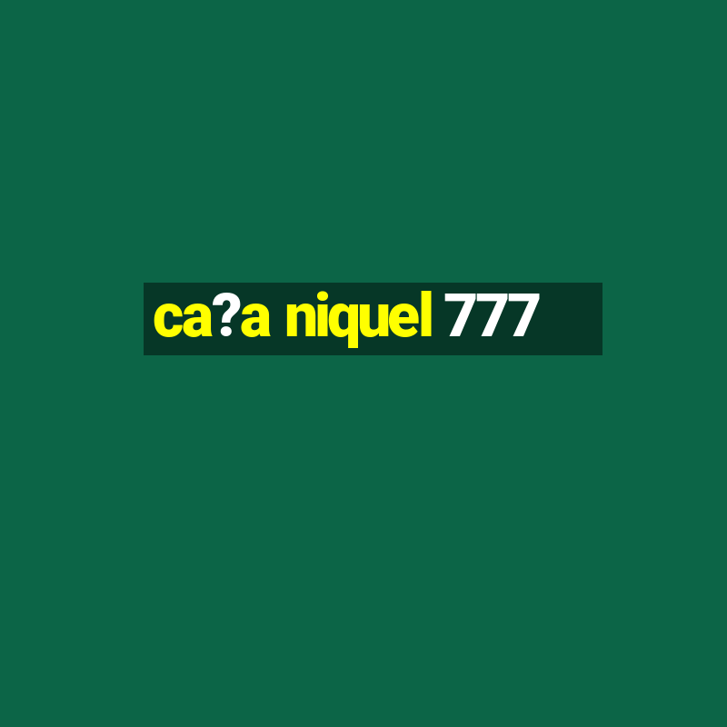 ca?a niquel 777