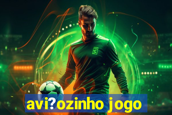 avi?ozinho jogo