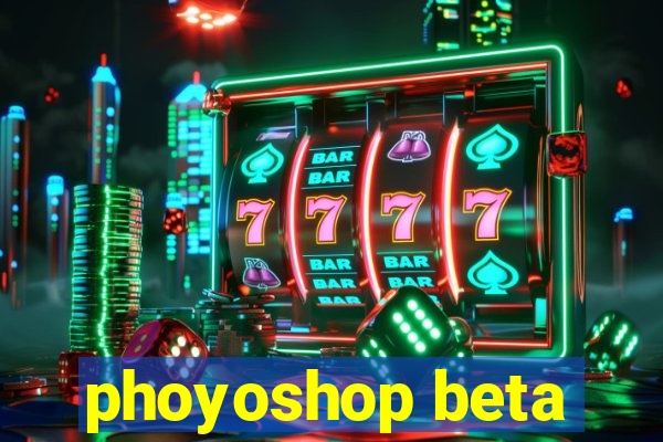 phoyoshop beta